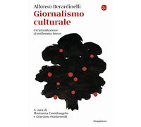 Giornalismo culturale. Un'introduzione al millennio breve