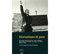 Giornalismo di pace - De Michelis Silvia, Salio Nanni