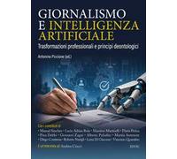 Giornalismo e intelligenza artificiale. Trasformazioni professionali e principi deontologici