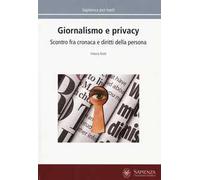 Giornalismo e privacy. Scontro fra cronaca e diritti della persona