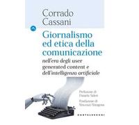 Giornalismo ed etica della comunicazione. Nell'era degli «user generated content» e dell'intelligenza artificiale