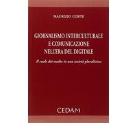 Giornalismo interculturale e comunicazione nell'era del digitale. Il ruolo dei media in una società pluralistica