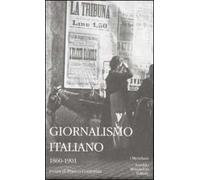 Giornalismo italiano. Vol. 1: 1860-1901.