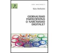 Giornalismo partecipativo o narcisismo digitale?