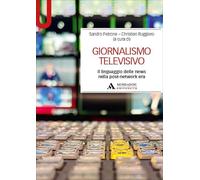 Giornalismo televisivo. Il linguaggio delle news nella post-network era