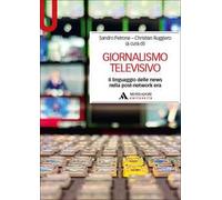 Giornalismo televisivo. Il linguaggio delle news nella post-network era