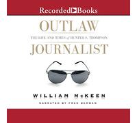 Giornalista fuorilegge: la vita e i tempi di Hunter S. Thompson
