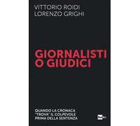 Giornalisti o giudici. Quando la cronaca «trova» il colpevole prima della sentenza