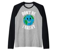 Giornata della Terra Skip Don't Be Trashy Proteggi Nostra Madre Terra Maglia con Maniche Raglan