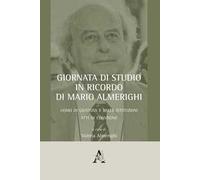 Giornata di studio in ricordo di Mario Almerighi. Uomo di giustizia e delle istituzioni. Atti di convegno (Roma, 23 marzo 2018)