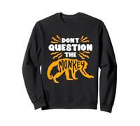 Giornata Nazionale della Scimmia Dont Question The Monkey Felpa