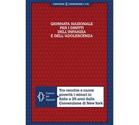 Giornata nazionale per i diritti dell'infanzia e dell'adolescenza. Tra vecchie e nuove povertà: i minori in Italia a 25 anni dalla Convenzione di New York