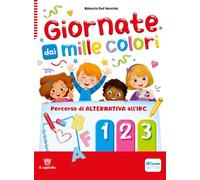 Giornate dai mille colori. Percorso di alternativa all'IRC. Per la Scuola elementare. Con e-book. Con espansione online (Vol. 1-2-3)