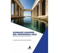 Giornate europee del patrimonio 2025. Bene comune tra tutela e valorizzazione