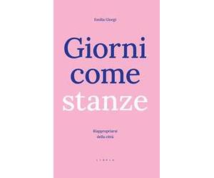 Giorni come stanze. Riappropriarsi della città