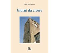 Giorni da vivere - [Mazzanti Libri]