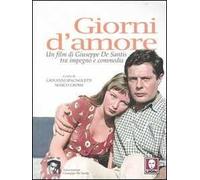 Giorni d'amore. Un film di Giuseppe De Santis tra impegno e commedia