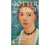 Giorni degli dei: un romanzo di Paula Modersohn-Becker Gabriele Katz