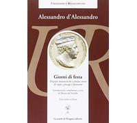 Giorni di festa. Dispute umanistiche e strane storie di sogni, presagi e fantasmi. Testo latino a fronte