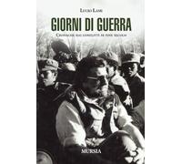 Giorni Di Guerra. Cronache Dai Conflitti Di Fine Secolo - Lucio Lami - 2011