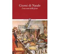 Giorni di Natale. I racconti delle feste