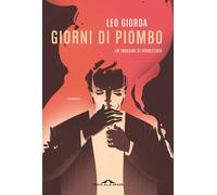 Giorni di piombo - 2025 - Ponte alle Grazie (Scrittori)