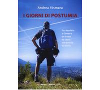 Giorni di postumia. Da Aquileia a Genova un coast attraverso la storia - V...