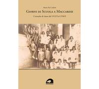 Giorni di scuola a Maccarese. Cronache di classe dal 1912/3 al 1958/9