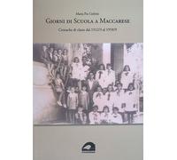 Giorni di scuola a Maccarese. Cronache di classe dal 1912/3 al 1958/9
