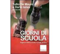 Giorni di scuola. Pagine di diario di chi ci crede ancora