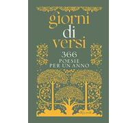 Giorni di versi. 366 poesie per un anno