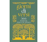 Giorni Di Versi. 366 Poesie Per Un Anno - - 2024