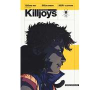 Giorni pericolosi. I favolosi Killjoys