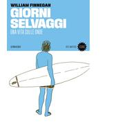 Libri William Finnegan - Giorni Selvaggi. Una Vita Sulle Onde