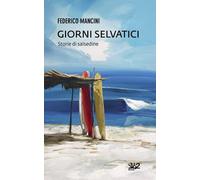 Giorni Selvatici: Storie di Salsedine