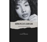 Giorni spezzati, cuori sani: Il dolore può diventare un ponte