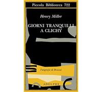 Giorni tranquilli a Clichy [Paperback] [Jun 12, 2018] Miller, Henry; Brassaï and