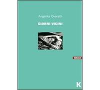 Giorni vicini. Romanzo in una notte