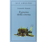 Giorno Della Civetta (Gli Adelphi) by Leonardo Sciascia(1905-06-24)