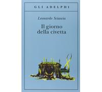 giorno della civetta sciascia leonardo 9788845277610