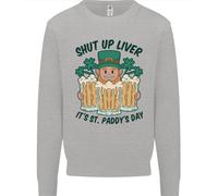 Giorno di San Patrizio Shut Up Fegato Birra Alcol Divertente Uomo Felpa Maglione