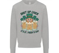 Giorno di San Patrizio Shut Up Fegato Birra Alcol Divertente Uomo Felpa Maglione
