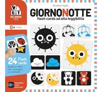 Giorno notte. Flash cards ad alta leggibilità. Ediz. a colori