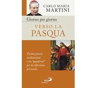 Giorno per giorno verso la Pasqua. Trenta piccole meditazioni e un «quaderno» per la riflessione personale