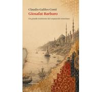 Giosafat Barbaro. Un grande testimone del crepuscolo veneziano