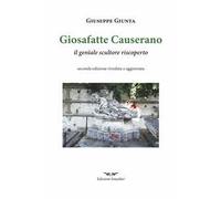 Giosafatte Causerano. Il geniale scultore riscoperto