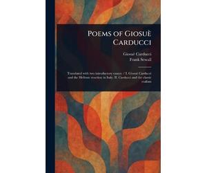 Giosuè Carducci Frank Sewall Poems of Giosuè Carducci (Tascabile)