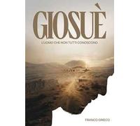 Giosué. L'uomo che non tutti conoscono