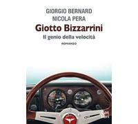Giotto Bizzarrini. Il genio della velocità