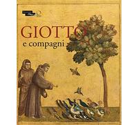 Giotto e compagni. Catalogo della mostra (Parigi, 18 aprile - 15 luglio 2013). Ediz. francese